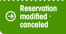 Reservation
modified・canceled